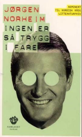 Ingen er så trygg i fare : roman