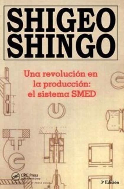 Una revolution en la production : el sistema SMED, 3a Edicion