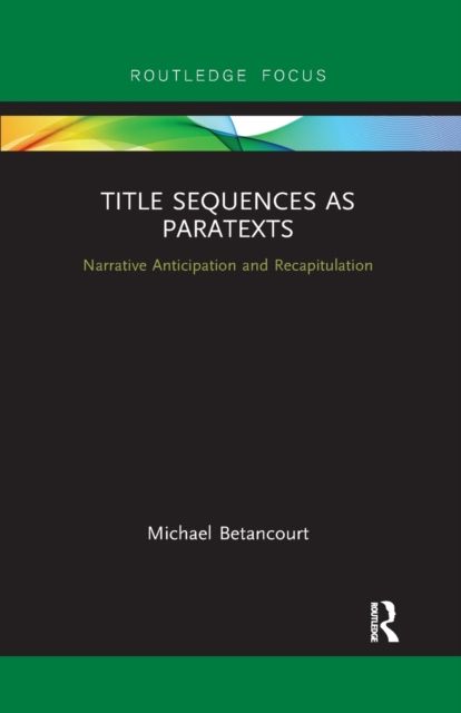 Title Sequences as Paratexts : Narrative Anticipation and Recapitulation