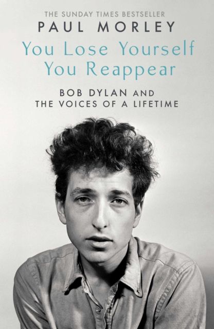 Forsidebilde av You lose yourself, you reappear : Bob Dylan and the voices of a lifetime