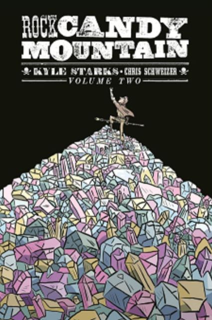 Rock Candy Mountain. Volume two