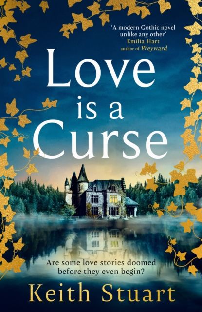 Love is a Curse : A spellbinding, gothic love story for 2025, from the Richard and Judy bestselling author of A Boy Made of Blocks