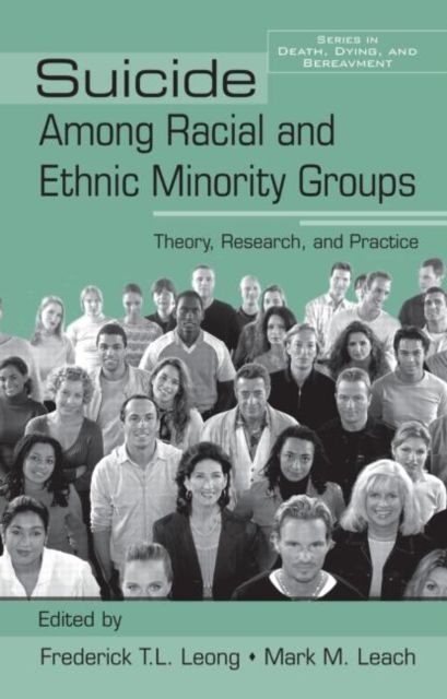 Suicide Among Racial and Ethnic Minority Groups : Theory, Research, and Practice
