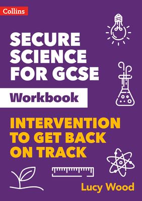 Secure Science for GCSE Workbook : Intervention to Get Back on Track