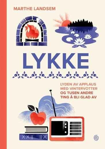 Lykke : lyden av applaus med vintervotter og tusen andre ting å bli glad av