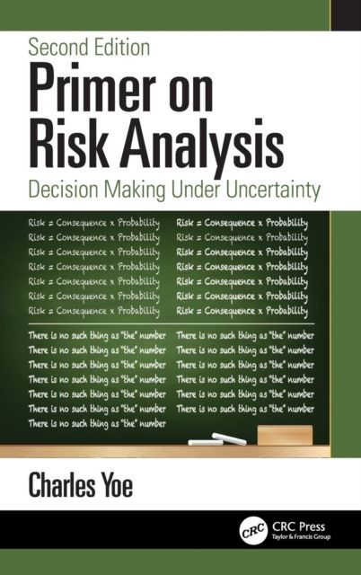 Primer on Risk Analysis : Decision Making Under Uncertainty