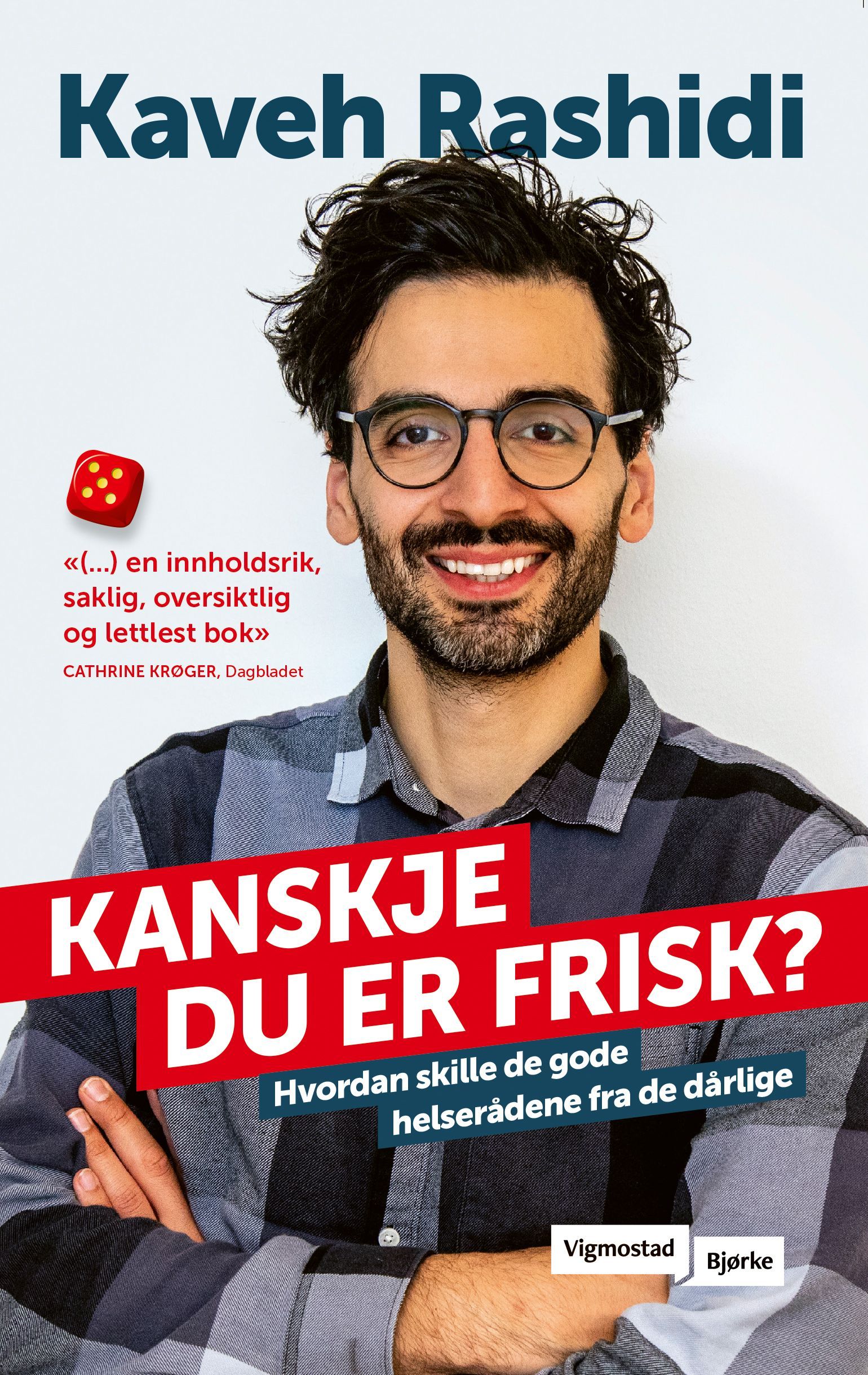 Kanskje du er frisk? : hvordan skille de gode helserådene fra de dårlige