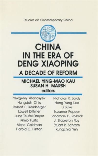 China in the Era of Deng Xiaoping: A Decade of Reform : A Decade of Reform