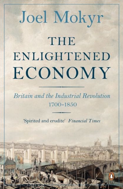 The enlightened economy : Britain and the industrial revolution 1700-1850