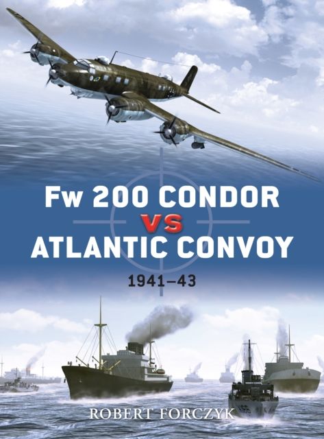 Fw 200 Condor vs Atlantic Convoy : 1941–43