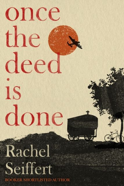 Once the Deed Is Done : 'A crime novel in the sense that TO KILL A MOCKINGBIRD is a crime novel. One in which a whole community is culpable' Financial Times