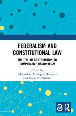 Federalism and Constitutional Law : The Italian Contribution to Comparative Regionalism