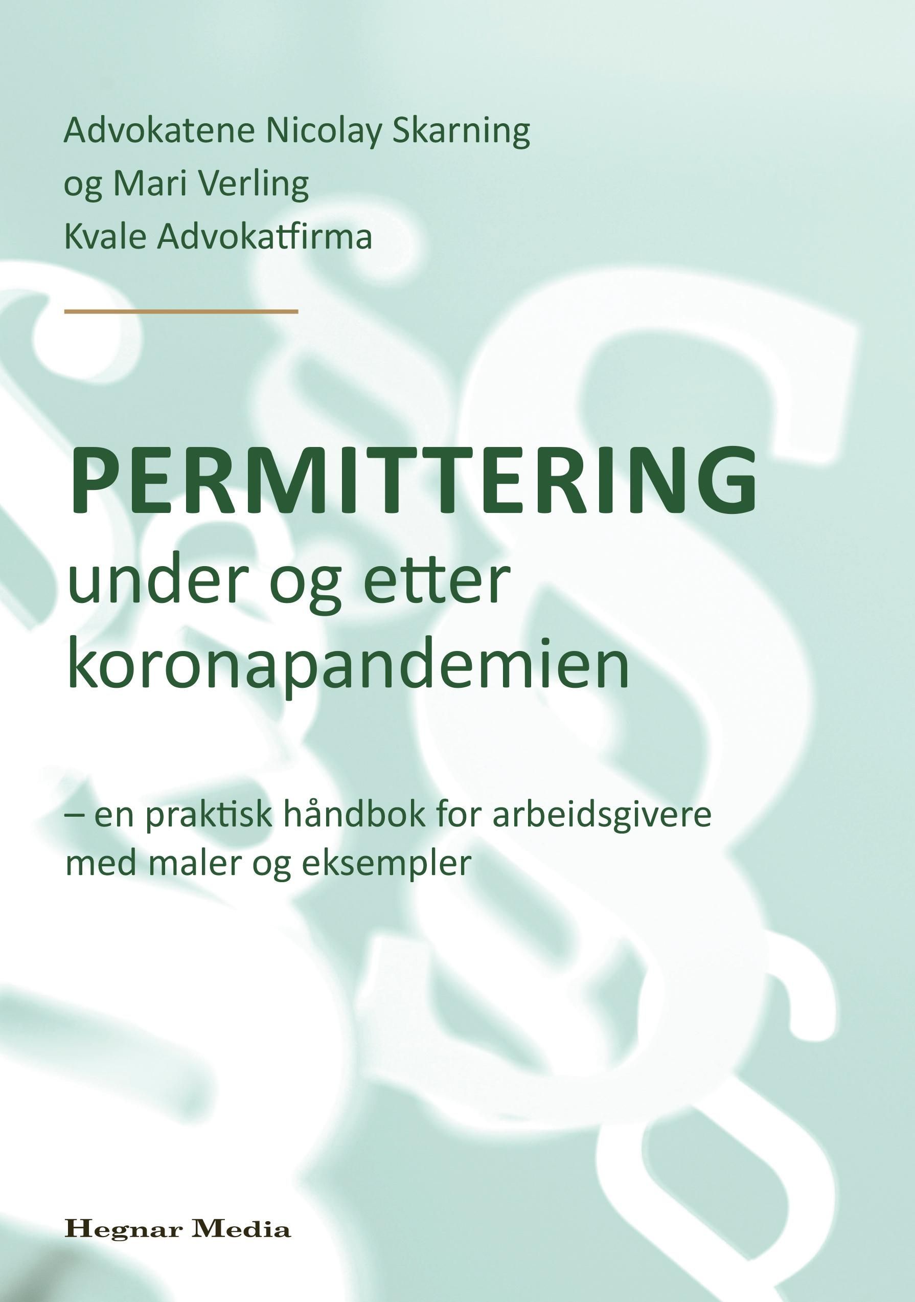 Permittering under og etter koronapandemien : en praktisk håndbok for arbeidsgivere med maler og eksempler