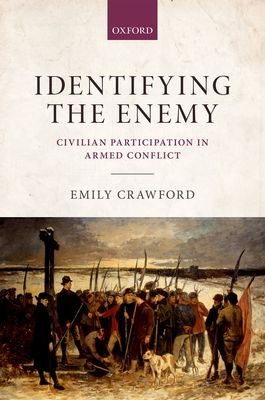 Identifying the Enemy : Civilian Participation in Armed Conflict