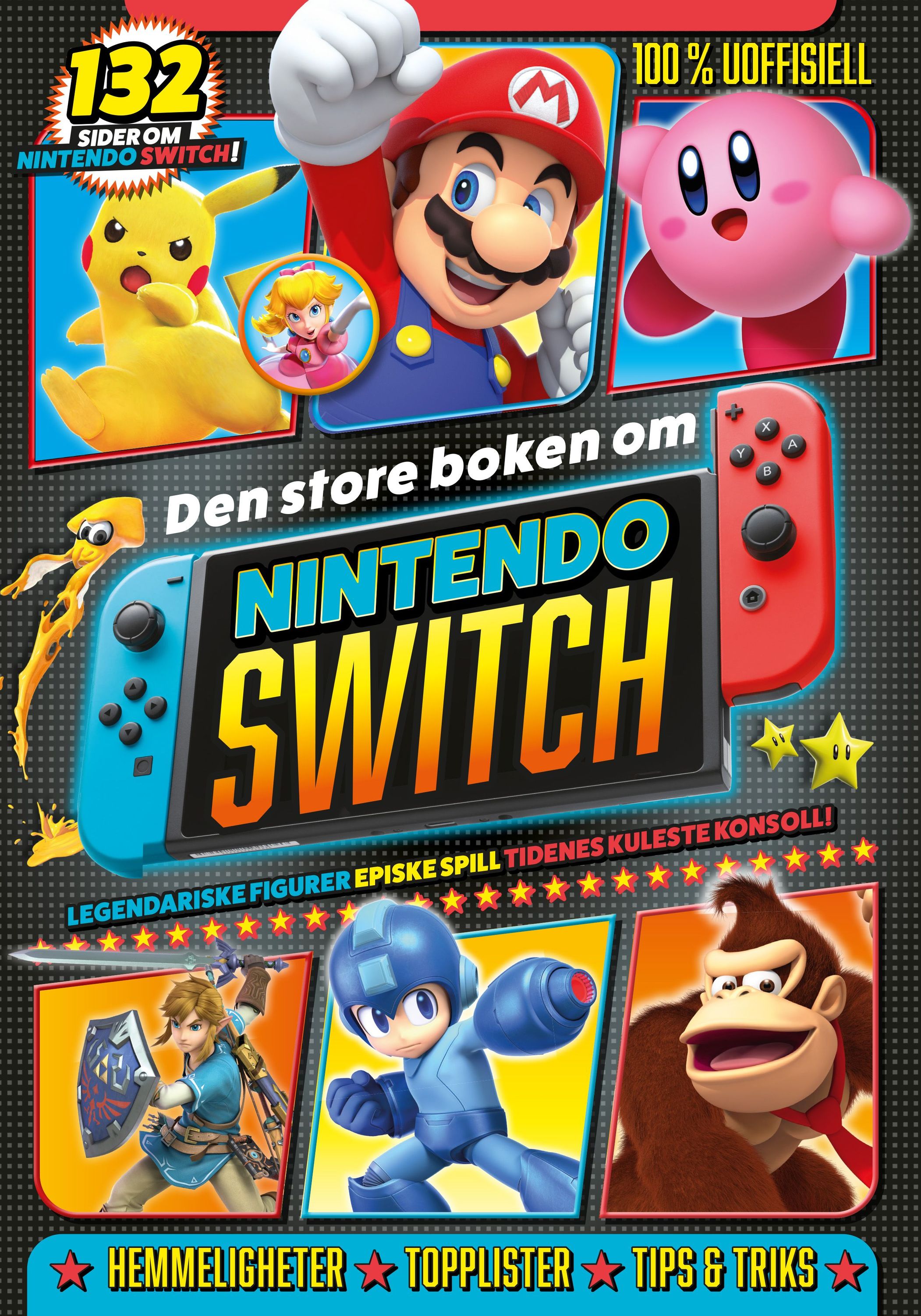 Den store boken om Nintendo Switch : legendariske figurer, episke spill, tidenes kuleste konsoll!