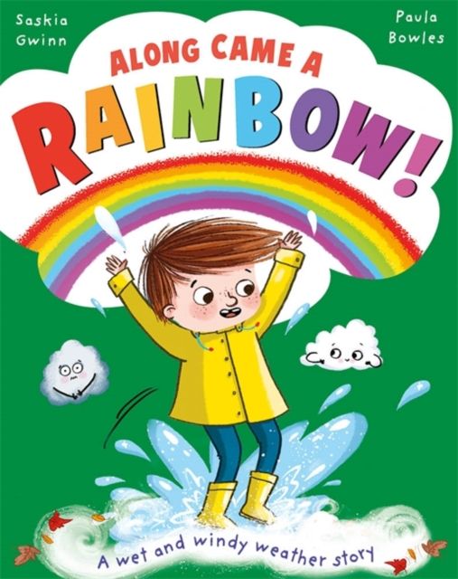 Along Came a... Rainbow! : A wet and windy weather story