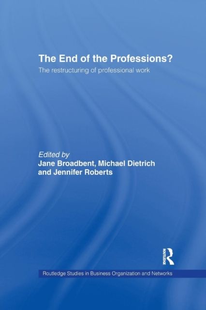 The End of the Professions? : The Restructuring of Professional Work