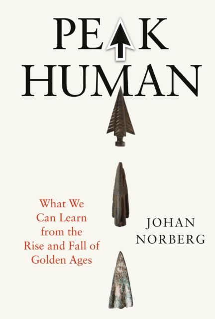 Peak human : what we can learn from the rise and fall of golden ages