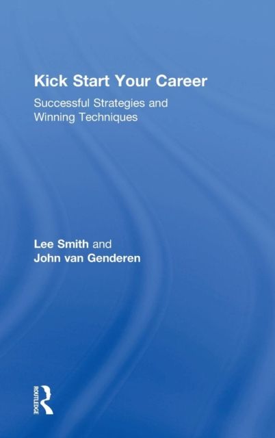 Kick Start Your Career : Successful Strategies and Winning Techniques