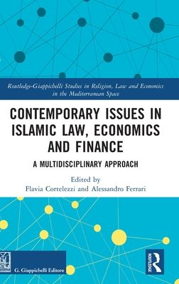 Contemporary Issues in Islamic Law, Economics and Finance : A Multidisciplinary Approach