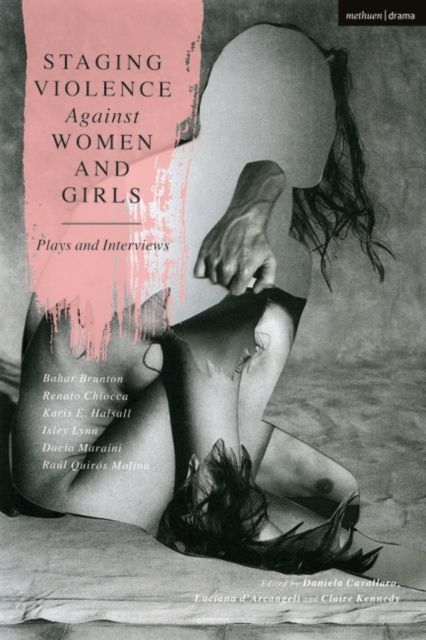Staging Violence Against Women and Girls : Plays and Interviews