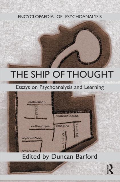 Ship of Thought : Essays on Psychoanalysis and Learning