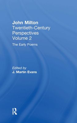 The Early Poems : John Milton: Twentieth Century Perspectives