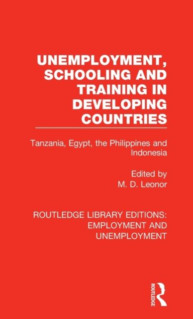 Unemployment, Schooling and Training in Developing Countries : Tanzania, Egypt, the Philippines and Indonesia
