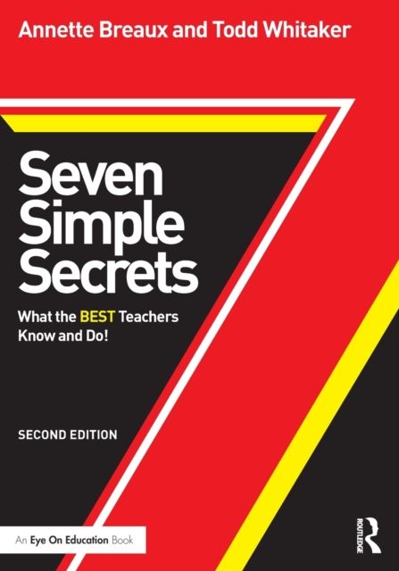 Seven Simple Secrets : What the BEST Teachers Know and Do!