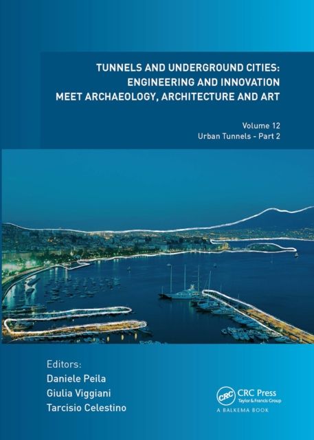 Tunnels and Underground Cities: Engineering and Innovation Meet Archaeology, Architecture and Art : Volume 12: Urban Tunnels - Part 2