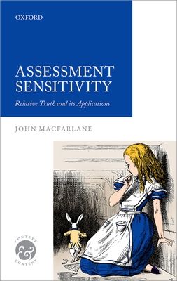 Assessment Sensitivity : Relative Truth and its Applications