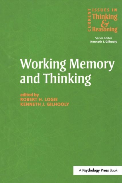 Working Memory and Thinking : Current Issues In Thinking And Reasoning