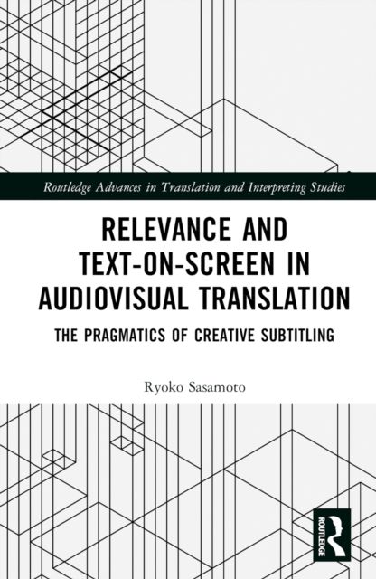 Forsidebilde av Relevance and Text-on-Screen in Audiovisual Translation : The Pragmatics of Creative Subtitling