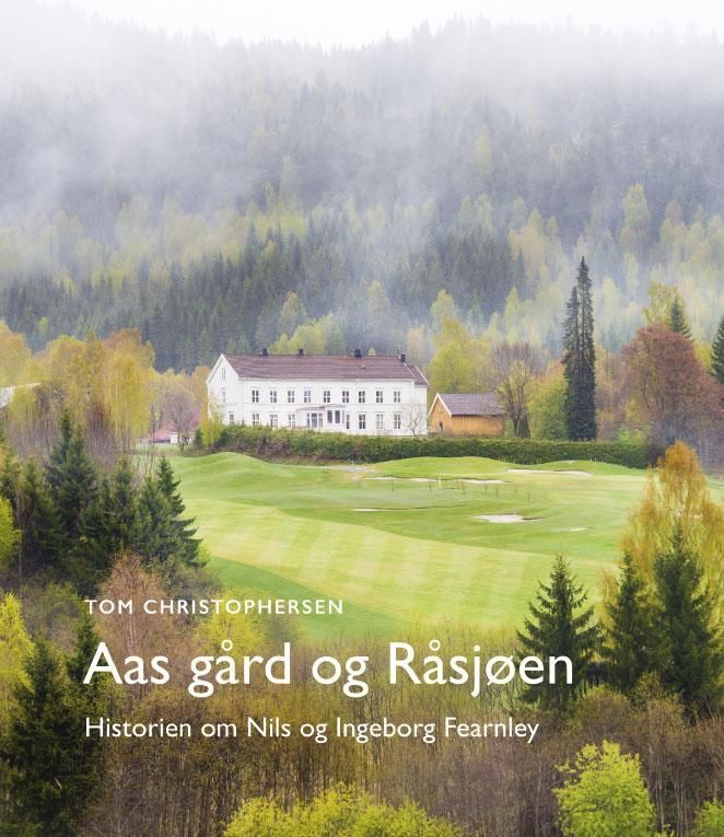 Aas gård og Råsjøen : historien om Nils og Ingeborg Fearnley