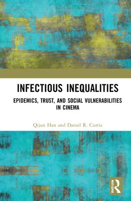 Infectious Inequalities : Epidemics, Trust, and Social Vulnerabilities in Cinema