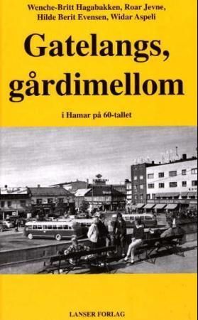 Gatelangs, gårdimellom : i Hamar på 60-tallet