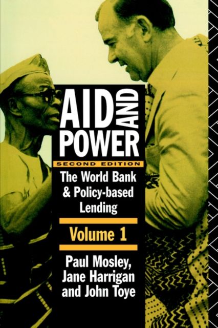 Aid and Power - Vol 1 : The World Bank and Policy Based Lending