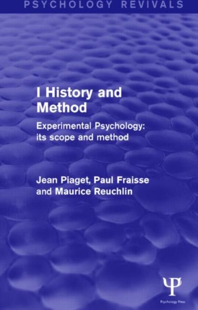 Experimental Psychology Its Scope and Method: Volume I (Psychology Revivals) : History and Method