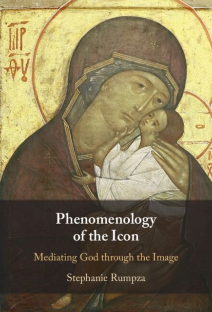 Forsidebilde av Phenomenology of the Icon : Mediating God through the Image