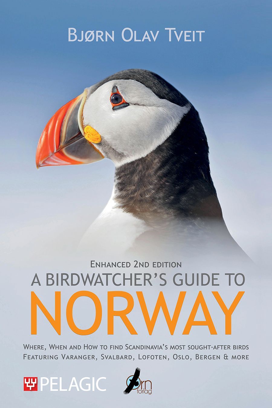 A birdwatcher's guide to Norway : where, when and how to find Scandinavia's most sought-after birds, featuring Varanger, Svalbard, Lofoten, Oslo, Bergen & more