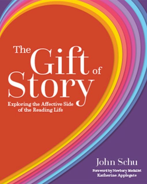 Forsidebilde av The Gift of Story : Exploring the Affective Side of the Reading Life