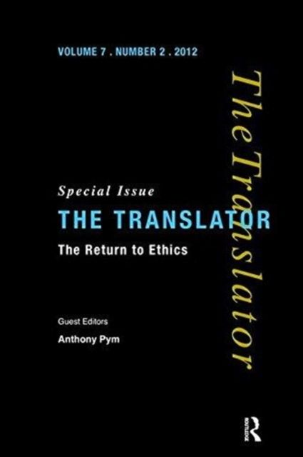 The Return to Ethics : Special Issue of The Translator (Volume 7/2, 2001)