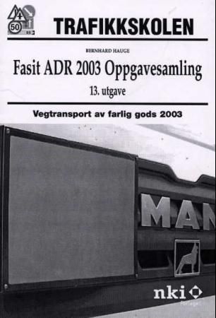 Fasit ADR oppgavesamling : vegtransport av farlig gods 2003