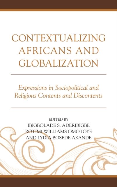 Contextualizing Africans and Globalization : Expressions in Sociopolitical and Religious Contents and Discontents