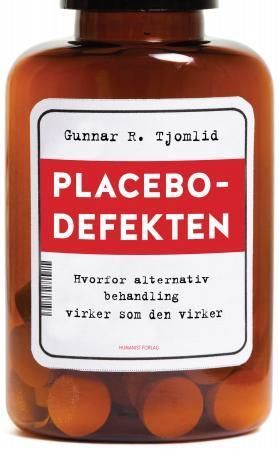 Placebodefekten : hvorfor alternativ behandling virker som det virker