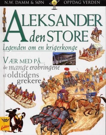 Aleksander den store : legenden om en krigerkonge