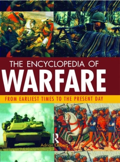 Encyclopedia of Warfare : From the Earliest Times to the Present Day