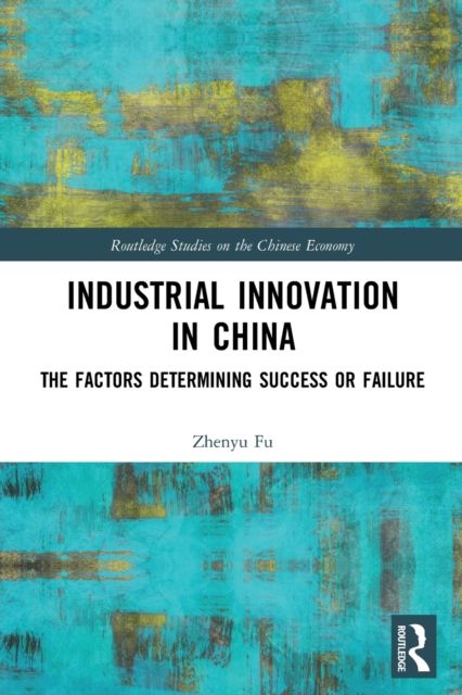 Industrial Innovation in China : The Factors Determining Success or Failure