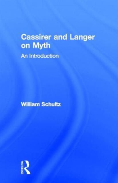 Cassirer and Langer on Myth : An Introduction