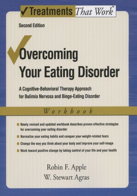 Overcoming Your Eating Disorder : A Cognitive-Behavioral Therapy Approach for Bulimia Nervosa and Binge-Eating Disorder, Workbook